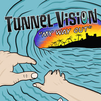 Tunnel Vision - My Way Out