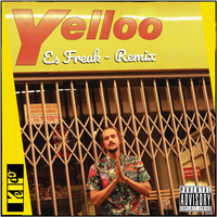 Yelloo - Es Freak (Remix)