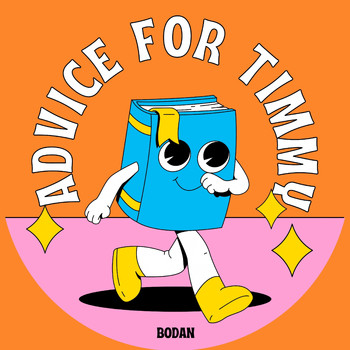 Bodan - Advice for Timmy