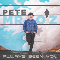 Pete Mroz - Always Been You
