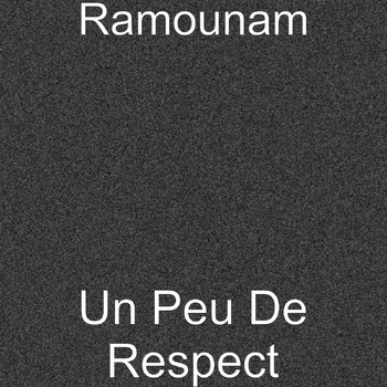 Ramounam - Un Peu De Respect