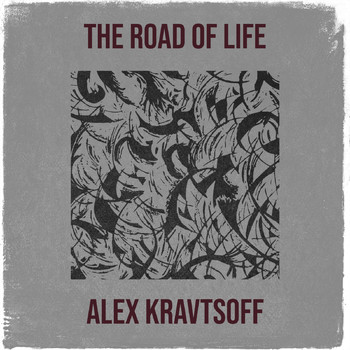 Alex Kravtsoff - The Road of Life