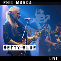 PHIL MANCA - Betty Blue (Live)