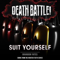 Brandon Yates - Death Battle: Suit Yourself (From the Rooster Teeth Series)