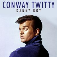 Conway Twitty - Danny Boy