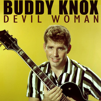 Buddy Knox - Devil Woman