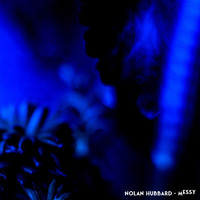 Nolan Hubbard - Messy (Explicit)