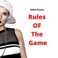Adam Scurry - Rules of the Game (Explicit)