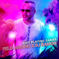 Felix Andino and DJ ramon - Quit Playing Games