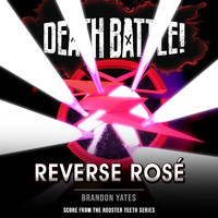 Brandon Yates - Death Battle: Reverse Rosé (From the Rooster Teeth Series)