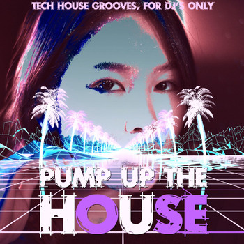 Various Artists - Pump up the House (Tech House Grooves, for DJ's Only)