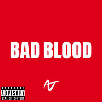 AJ - Bad Blood (Explicit)