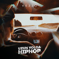 Kezzo - Uzun Yolda Hiphop (Explicit)