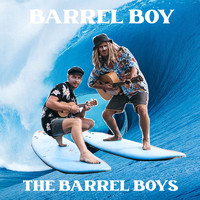 The Barrel Boys - Barrel Boy (Explicit)