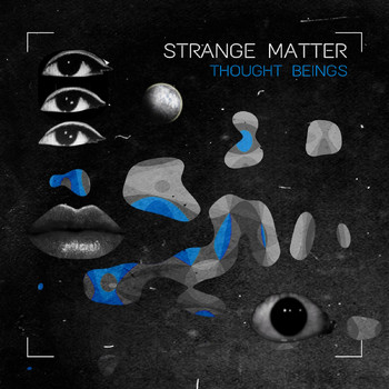 Thought Beings - Strange Matter