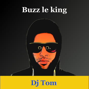 DJ Tom - Buzz le king