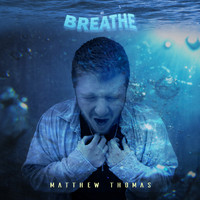 Matthew Thomas - Breathe