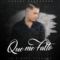 Carlos Hernandez - Que Me Falto (Explicit)