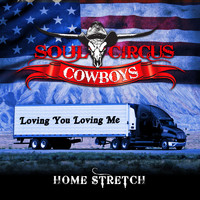 Soul Circus Cowboys - Loving You Loving Me