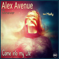 Alex Avenue, Minevar - Come Into My Life