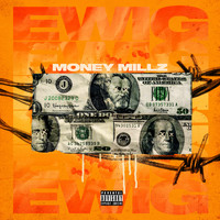 Money Millz - E.W.I.G (Explicit)