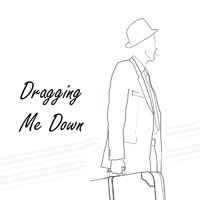 Richard Arsenault - Dragging Me Down
