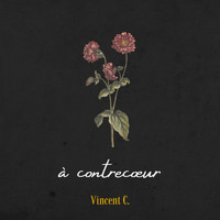 Vincent C. - À contrecoeur (Explicit)