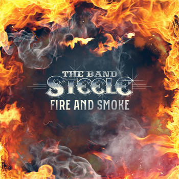 The Band Steele - Fire and Smoke