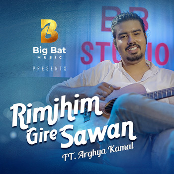 Big Bat Music (feat. Arghya Kamal) - Rimjhim Gire Sawan