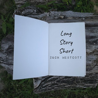 Zach Westcott - Long Story Short