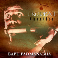 Bapu Padmanabha - Rudra Chanting