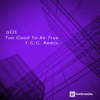Jjos - Too Good to Be True (F.G.G. Remix)