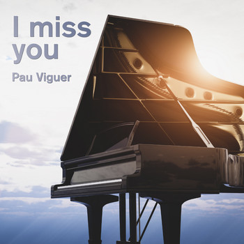 Pau Viguer - I Miss You