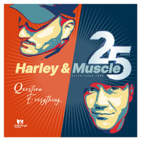Harley&Muscle - Question Everything