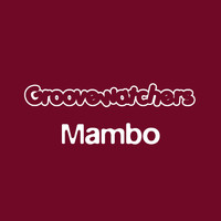 Groovewatchers - Mambo
