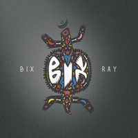 Bix - Bix-Ray (Explicit)