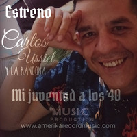 Carlos Ussiel, La Bandona Reyna de Jalisco - Mi Juventud a los 40