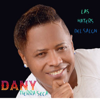Dany Tierra Seca - Las Haters Del Salon (Explicit)