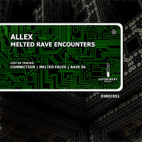 Allex - Melted Rave Encounters