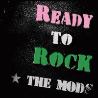 The Mods - Ready To Rock