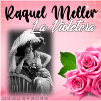 Raquel Meller - La Violetera (Remastered)