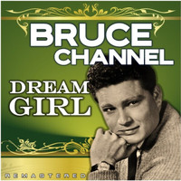 Bruce Channel - Dream Girl (Remastered)