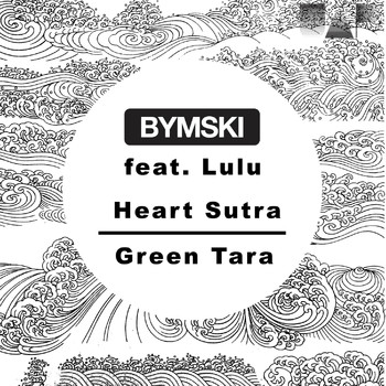 Bymski feat. Lulu - Heart Sutra / Green Tara