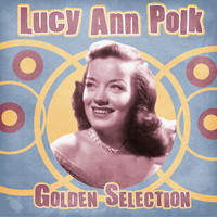 Lucy Ann Polk - Golden Selection (Remastered)