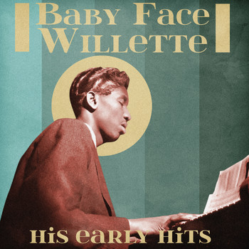 Baby Face Willette - His Early Hits (Remastered)