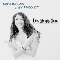 Avishag Ziv & By Product - I'm Your Son