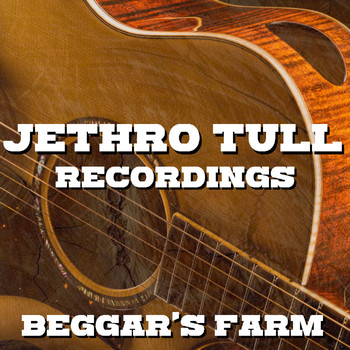 Jethro Tull - Beggar's Farm Jethro Tull Recordings