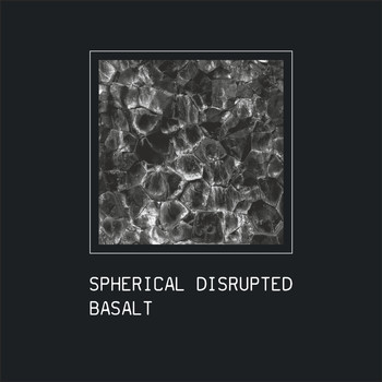 Spherical Disrupted - Basalt
