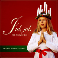 S:t Nikolaus Körensemble - Jul, jul, strålande jul