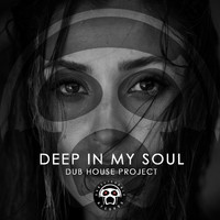 Dub House Project - Deep in My Soul